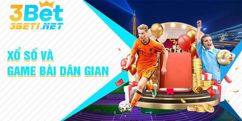 Xổ Số Và Game Bài Dân Gian Tại 3bet Com