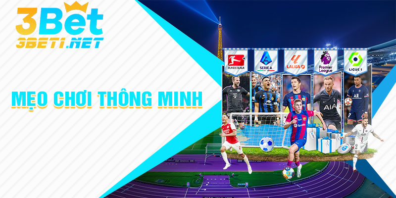 Mẹo Chơi Thông Minh