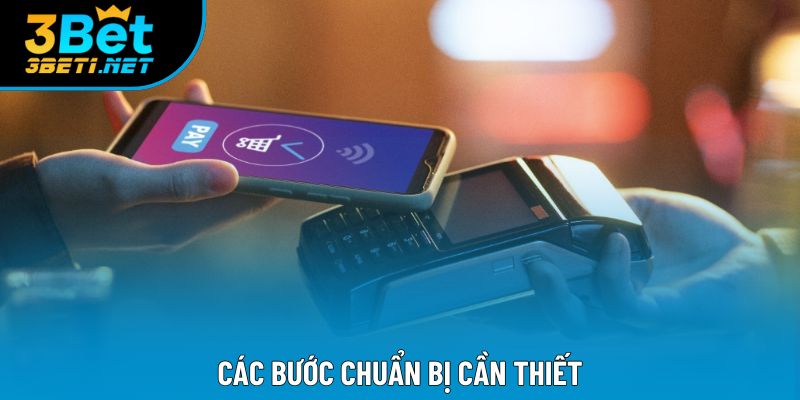 Các bước chuẩn bị cần thiết