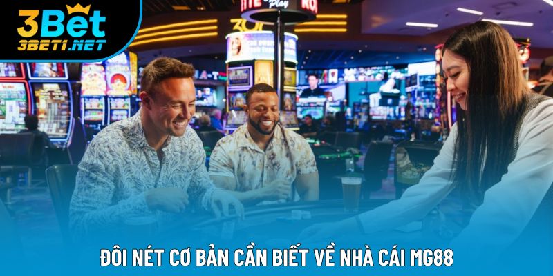 Đôi nét cơ bản cần biết về nhà cái mg88