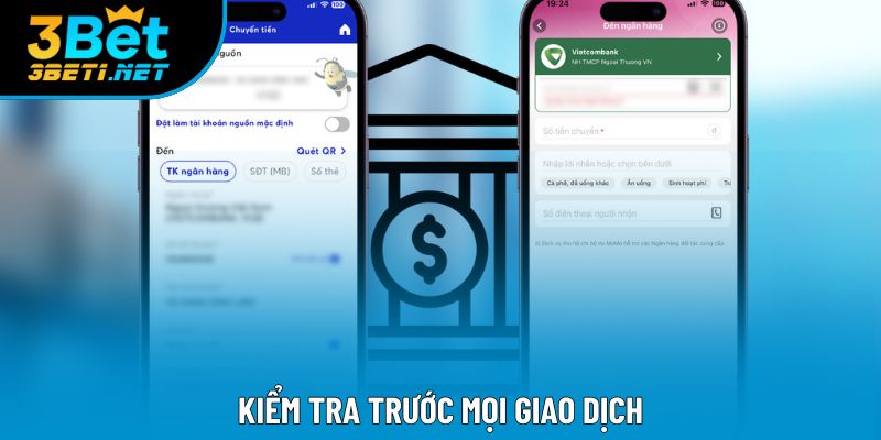 Kiểm tra trước mọi giao dịch