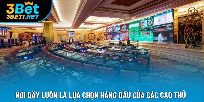 Nơi đây luôn là lựa chọn hàng đầu của các cao thủ